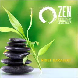 Zen the Essence of Excellence in Leadership Podcast artwork