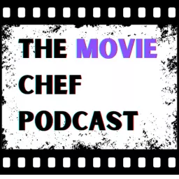 The Movie Chef Podcast artwork