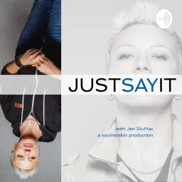 JUST SAY IT Podcast artwork