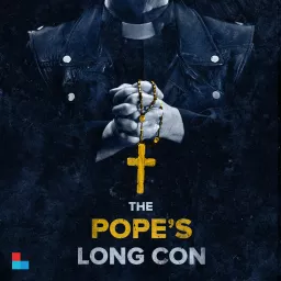 The Pope's Long Con Podcast artwork