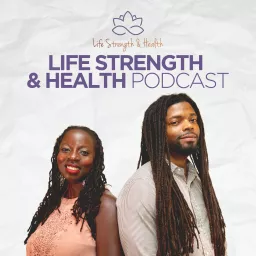 Life Strength & Health Podcast artwork