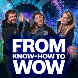 From KNOW-HOW to WOW