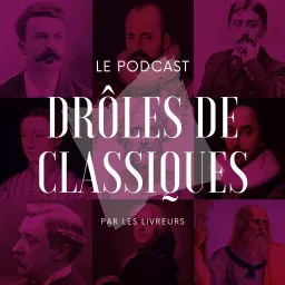 Drôles de classiques • Les Livreurs Podcast artwork