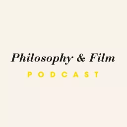 The Philosophy & Film Podcast artwork