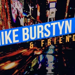 Mike Burstyn & Friends Podcast artwork