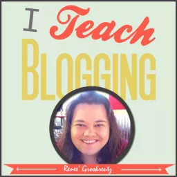 I Teach Blogging: Blogging | WordPress Podcast artwork