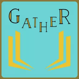 GATHER with Minerva's Books & Ideas Podcast artwork