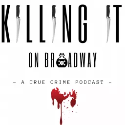 Killing It On Broadway Podcast artwork