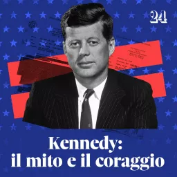 Kennedy: il mito e il coraggio Podcast artwork