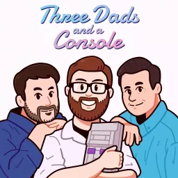 Three Dads and a Console Podcast artwork