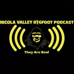 Nicola Valley Bigfoot Podcast artwork