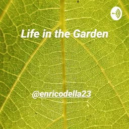 Life in the Garden Podcast artwork