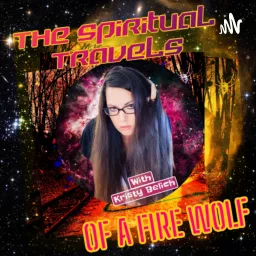 The Spiritual Travels Of A Fire Wolf 🔥🐺 Podcast artwork