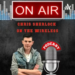 Chris Sherlock On The Wireless Podcast artwork