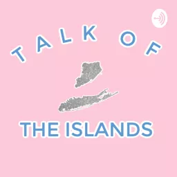 Talk of the Islands Podcast artwork