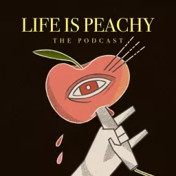 Life Is Peachy Podcast artwork