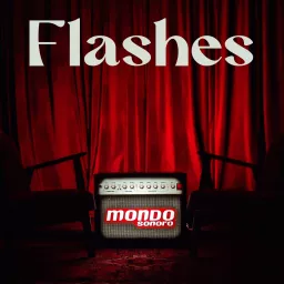 Flashes, de MondoSonoro Podcast artwork