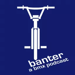 Banter: A BMX Podcast artwork