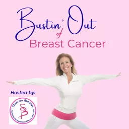 Bustin' Out of Breast Cancer Podcast artwork
