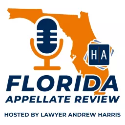 Florida Appellate Review with Andrew Harris