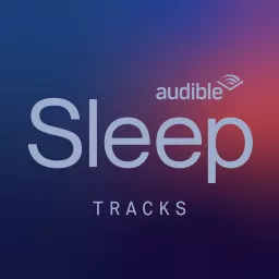 Audible Sleep Tracks Podcast artwork