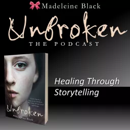 Unbroken: Healing Through Storytelling Podcast artwork