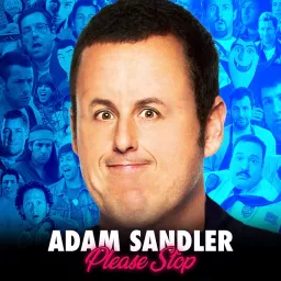 Adam Sandler Please Stop Podcast artwork