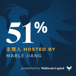 51% with Mable Jiang, Presented by Multicoin Capital Podcast artwork