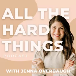 All The Hard Things Podcast artwork