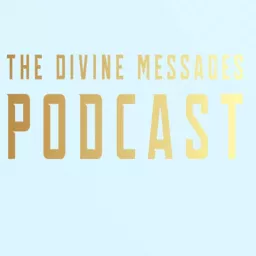 The Divine Messages Podcast artwork