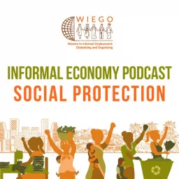 Informal Economy Podcast: Social Protection artwork