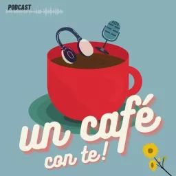 Un Café Con Te Podcast artwork
