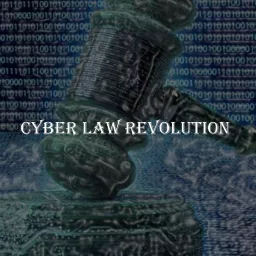 Cyber Law Revolution Podcast artwork