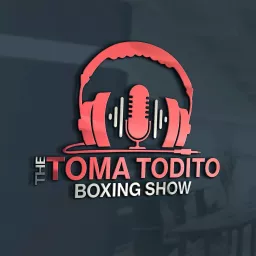 The Toma Todito Boxing Show Podcast artwork