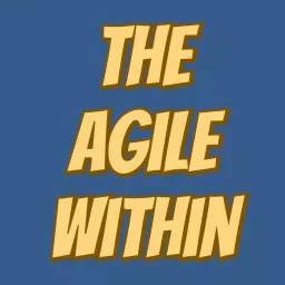 The Agile Within Podcast artwork