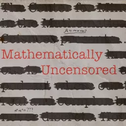 Mathematically Uncensored