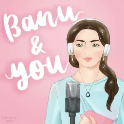 Banu and You Podcast artwork