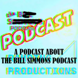 BS Podcast Podcast - A Podcast About The Bill Simmons Podcast artwork
