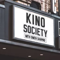 Kino Society with Owen Shapiro Podcast artwork