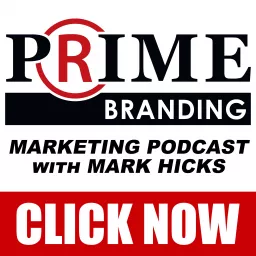 Prime Branding with Mark Hicks Podcast artwork