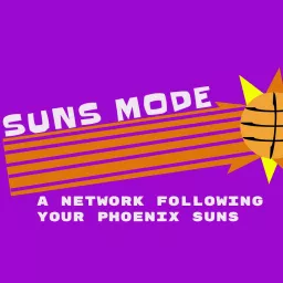 Suns Mode - Weekly Podcast On The Phoenix Suns artwork