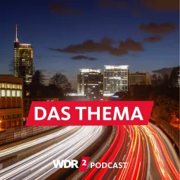 WDR 2 Das Thema Podcast artwork