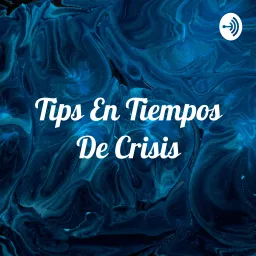 Tips En Tiempos De Crisis: AUTOCONOCIMIENTO Podcast artwork