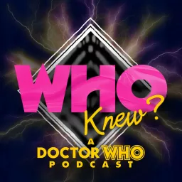 Who Knew?: A Doctor Who Podcast artwork