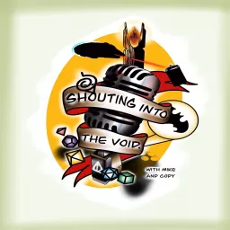 Shouting Into the Void Podcast artwork
