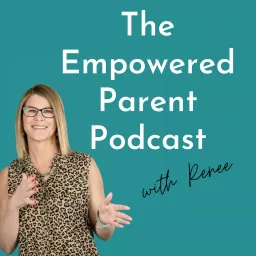 The Empowered Parent Podcast artwork