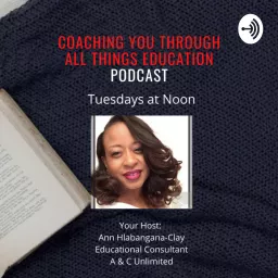 Coaching You Through All Things Education Podcast artwork