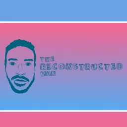 The Reconstructed Man Podcast artwork