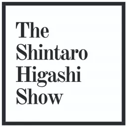 The Shintaro Higashi Show Podcast artwork