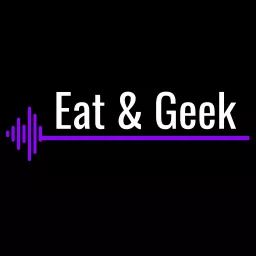 Eat & Geek